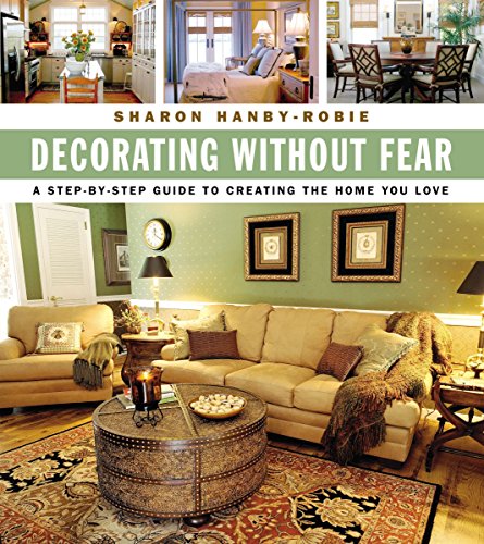 9781401602840: Decorating Without Fear: A Step-By-Step Guide to Creating The Home You Love