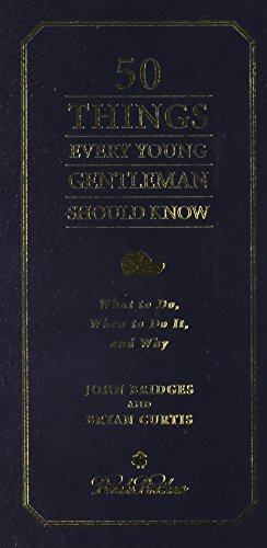9781401603069: 50 Things Every Young Gentleman Should Know: What to Do, When to Do It, and Why