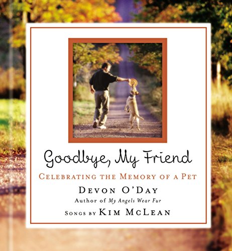 Beispielbild fr Goodbye, My Friend: Celebrating the Memory of a Pet [With Audio CD W/4 Songs] zum Verkauf von ThriftBooks-Atlanta