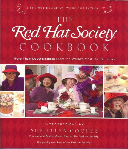 Imagen de archivo de The Red Hat Society Cookbook: More Than 1000 Recipes From the World's Most Divine Ladies a la venta por SecondSale