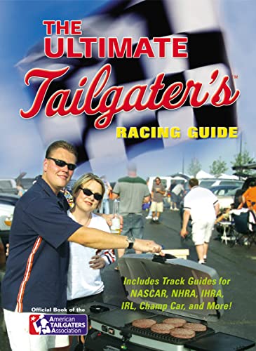 Stock image for The Ultimate Tailgater's Racing Guide for sale by HPB-Ruby