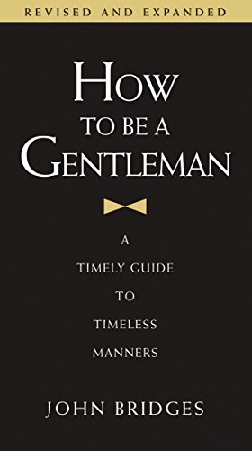 Beispielbild fr How to Be a Gentleman: A Timely Guide to Timeless Manners zum Verkauf von SecondSale