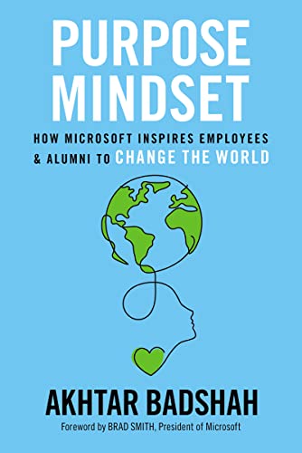 Beispielbild fr Purpose Mindset: How Microsoft Inspires Employees and Alumni to Change the World (Microsoft Alumni Network) zum Verkauf von Wonder Book