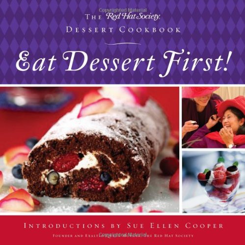 Beispielbild fr Eat Dessert First!: The Red Hat Society Dessert Cookbook zum Verkauf von SecondSale