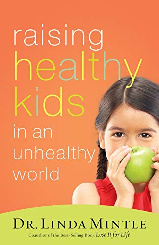 Beispielbild fr Raising Healthy Kids in an Unhealthy World zum Verkauf von Better World Books