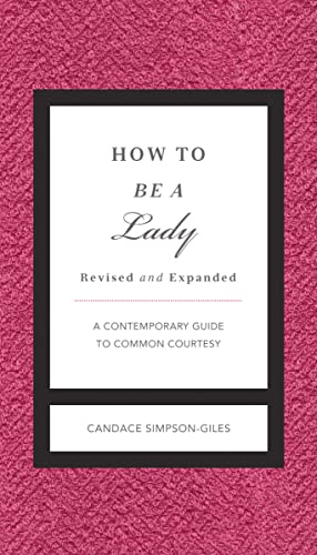 Stock image for How to Be a Lady Revised and Expanded: A Contemporary Guide to Common Courtesy (The GentleManners Series) for sale by Wonder Book