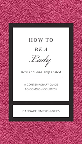 9781401604592: How to Be a Lady Revised and Expanded: A Contemporary Guide to Common Courtesy (The GentleManners Series)