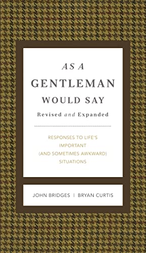 Beispielbild fr As a Gentleman Would Say Revised and Expanded: Responses to Lifes Important (and Sometimes Awkward) Situations (The GentleManners Series) zum Verkauf von Zoom Books Company