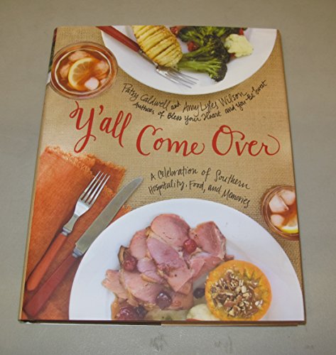 Stock image for Yall Come Over: A Celebration of Southern Hospitality, Food, and Memories for sale by Zoom Books Company