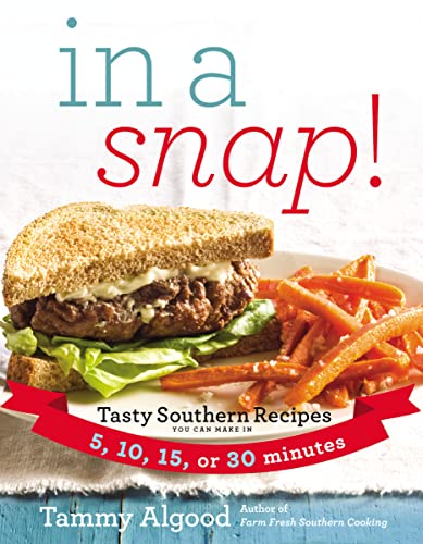 9781401604868: In a Snap! | Softcover: Tasty Southern Recipes You Can Make in 5, 10, 15, or 30 Minutes