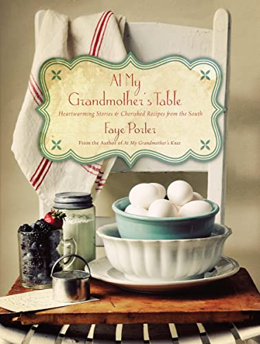 Imagen de archivo de At My Grandmother's Table: Heartwarming Stories and Cherished Recipes from the South a la venta por Your Online Bookstore