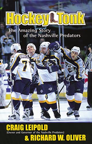Hockey Tonk: The Amazing Story of the Nashville Predators (9781401605087) by Leipold, Craig