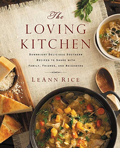 Stock image for The Loving Kitchen: Downright Delicious Southern Recipes to Share with Family, Friends, and Neighbors for sale by HPB-Diamond