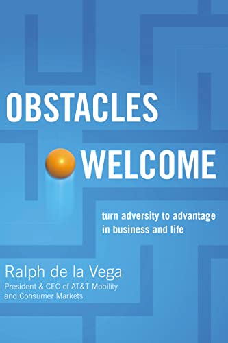 Imagen de archivo de Obstacles Welcome: How to Turn Adversity into Advantage in Business and in Life a la venta por SecondSale