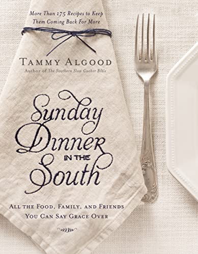9781401605391: Sunday Dinner in the South: Recipes to Keep Them Coming Back for More
