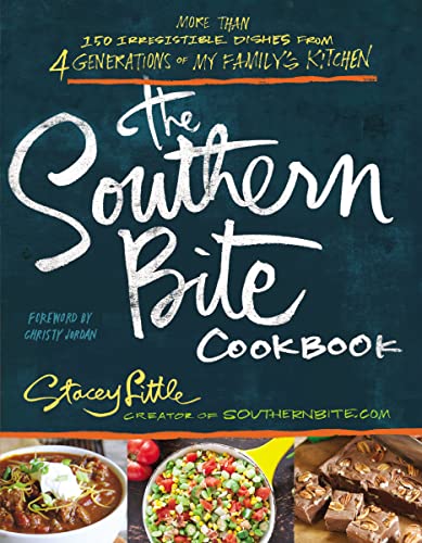 Stock image for The Southern Bite Cookbook: 150 Irresistible Dishes from 4 Generations of My Family's Kitchen for sale by ZBK Books