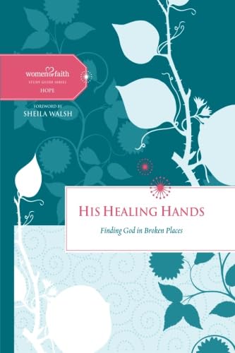 Beispielbild fr His Healing Hands: Finding God in Broken Places (Women of Faith Study Guide, Hope) zum Verkauf von Wonder Book