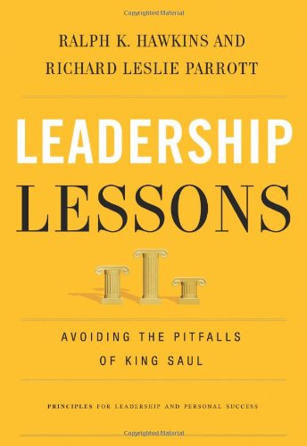 Beispielbild fr Leadership Lessons : Avoiding the Pitfalls of King Saul zum Verkauf von Better World Books