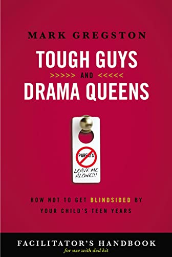 Beispielbild fr Tough Guys and Drama Queens: How Not to Get Blindsided by Your Child's Teen Years: Facilitator's Handbook zum Verkauf von ThriftBooks-Atlanta