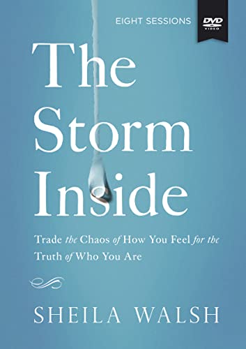 The The Storm Inside Study Guide with DVD: Trade the Chaos of How You Feel for the Truth of Who You Are (9781401677602) by Walsh, Sheila