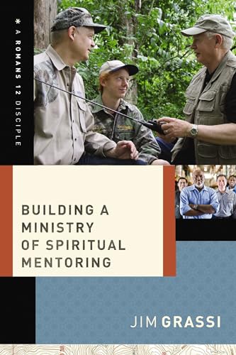 Stock image for Building a Ministry of Spiritual Mentoring (A Romans 12 Disciple) for sale by SecondSale