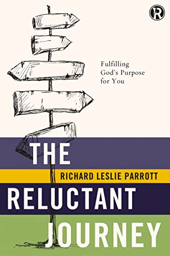 Beispielbild fr The Reluctant Journey: Fulfilling God?s Purpose for You (Refraction) zum Verkauf von Wonder Book