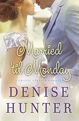 Beispielbild fr Married 'til Monday (A Chapel Springs Romance) zum Verkauf von SecondSale