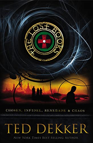 The Lost Books: Includes four complete novels?Chosen, Infidel, Renegade, and Chaos - Dekker, Ted