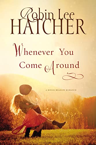 Stock image for Whenever You Come Around (A Kings Meadow Romance) for sale by SecondSale