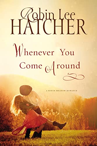 9781401687694: Whenever You Come Around (A Kings Meadow Romance)