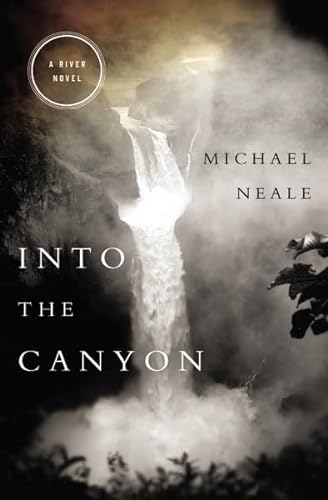 Stock image for Into the Canyon: A River Novel for sale by SecondSale