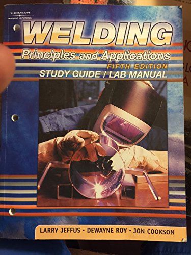 Stock image for Welding: Principles & Applications (Study Guide And Lab Manual) for sale by HPB-Red