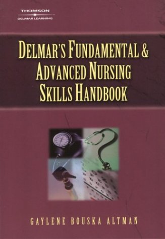 Imagen de archivo de Delmar's Fundamental & Advanced Nursing Skills Handbook a la venta por ThriftBooks-Dallas