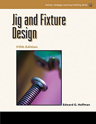 9781401811075: Jig and Fixture Design, 5E (Delmar Learning Drafting)