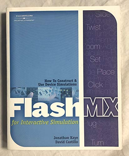 Flash MX for Interactive Simulation (9781401812911) by Kaye, Jonathan; Castillo, David