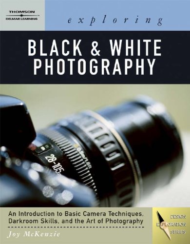 9781401815561: Exploring Basic Black and White Photography (Design Exploration Series)