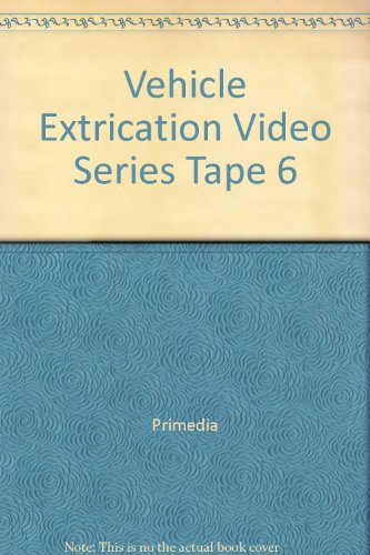 Vehicle Extrication Video Series Tape 6 (9781401817312) by Primedia