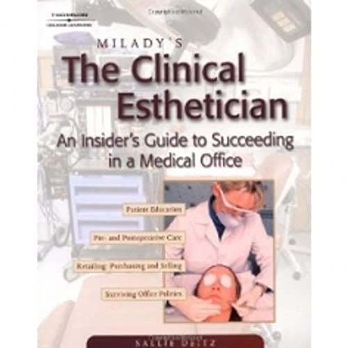 Stock image for Miladys The Clinical Esthetician: An Insiders Guide to Succeeding in a Medical Office for sale by Zoom Books Company