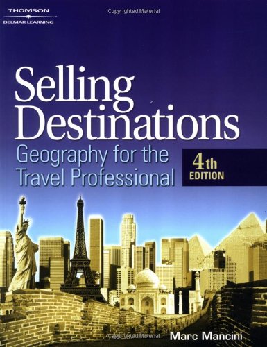 Beispielbild fr Selling Destinations: Geography for the Travel Professional zum Verkauf von Wonder Book