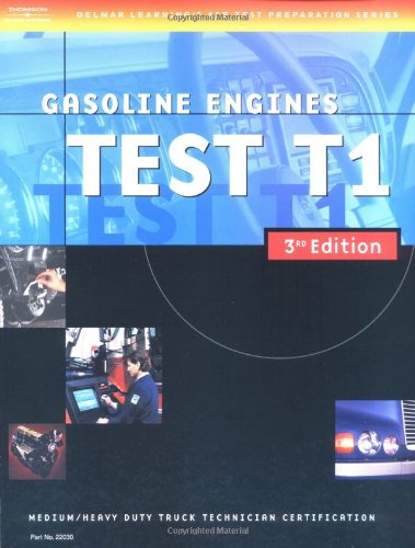 ASE Medium/Heavy Duty Truck Test Prep Manuals, 3E T1: Gasoline Engines (DELMAR LEARNING'S ASE TES...