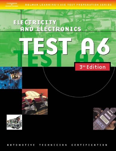 Beispielbild fr Automotive ASE Test Preparation Manuals, 3E A6: Electrical/Electronics Systems (ASE Automotive Test Preparation Series) zum Verkauf von Wonder Book