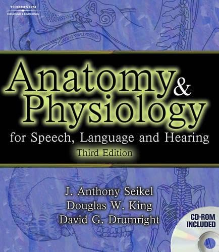 9781401825812: Anatomy and Physiology for Speech, Language, and Hearing