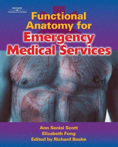 Workbook to Accompany Functional Atamony for Emergency Medical Services (9781401827175) by Scott, Ann Senisi; Fong, Elizabeth; Beebe, Richard W. O.