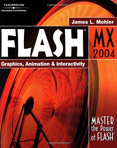 Imagen de archivo de FLASH MX 2004 Graphics, Animation & Interactivity a la venta por Neil Shillington: Bookdealer/Booksearch