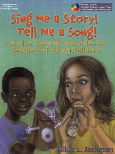 Imagen de archivo de Sing Me a Story! Tell Me a Song! : Creative Curriculum Activities for Teachers of Young Children a la venta por Better World Books