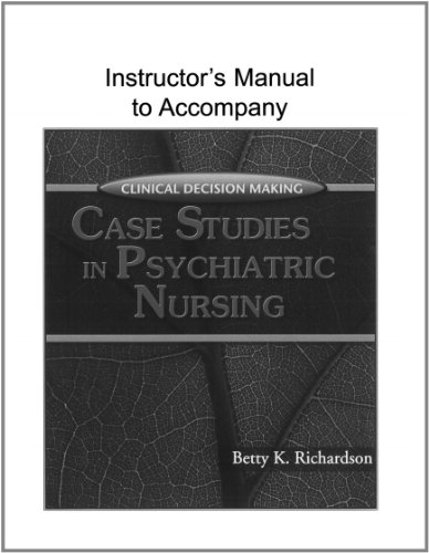 Clinical Decision Making Case Studies in Psychiatric Nursing (9781401838461) by Betty K. Richardson