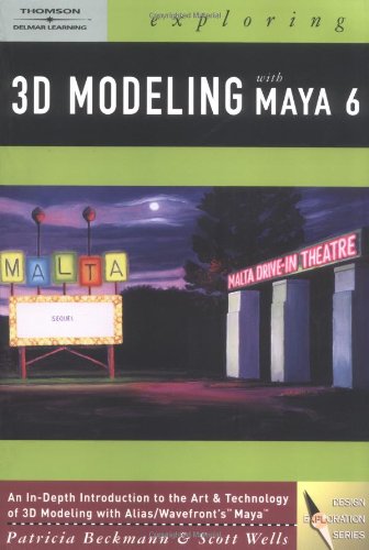 Imagen de archivo de Exploring 3D Modeling with Maya 6 a la venta por Better World Books