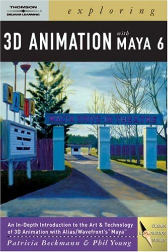 Exploring 3D Animation with Maya 6 (Design Exploration) (9781401848187) by Beckmann, Patricia; Young