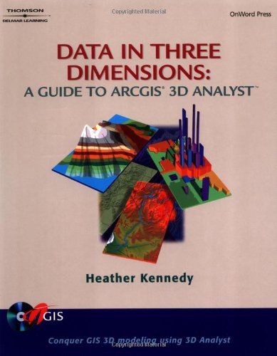 Beispielbild fr Data in Three Dimensions : A Guide to ArcGIS 3D Analyst zum Verkauf von Better World Books