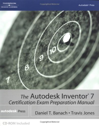 Imagen de archivo de The Autodesk Inventor 7 Certification Exam Preparation Manual a la venta por HPB-Red